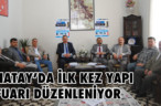 HATAY’DA İLK KEZ YAPI FUARI DÜZENLENİYOR