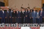 ŞEHİT VE GAZİ ÇOCUKLARINA BURS