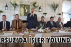 ARSUZ’DA İŞLER YOLUNDA