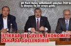 İSTİKRAR VE GÜVEN, EKONOMİYİ DAHA DA GÜÇLENDİRİR
