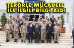 TERÖRLE MÜCADELE İLE İLGİLİ BİLGİ ALDI