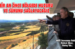BİR AN ÖNCE BÖLGEDE HUZURU VE SÜKUNU SAĞLAYACAĞIZ