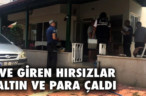 EVE GİREN HIRSIZLAR ALTIN VE PARA ÇALDI