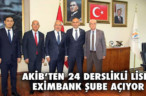 AKİB’TEN 24 DERSLİKLİ LİSE, EXİMBANK ŞUBE AÇIYOR