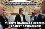 TÜRKİYE İNANILMAZ DERECEDE CÖMERT DAVRANIYOR!