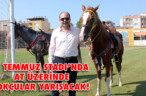 5 TEMMUZ STADI’NDA AT ÜZERİNDE OKÇULAR YARIŞACAK!