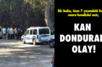 KAN DONDURAN OLAY!