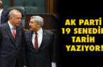 AK PARTİ 19 SENEDİR TARİH YAZIYOR!