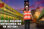 TOSYALI HOLDİNG YURTDIŞINDA DA EN BÜYÜK!