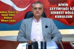 AFRİN ZEYTİNYAĞI İÇİN SERBEST BÖLGE KURULSUN