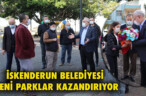 İSKENDERUN BELEDİYESİ YENİ PARKLAR KAZANDIRIYOR