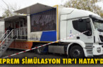 DEPREM SİMÜLASYON TIR’I HATAY’DA