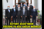 ÖZYURT AİLESİ’NDEN GÜLTEPE’YE AİLE SAĞLIK MERKEZİ