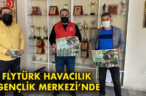 FLYTÜRK HAVACILIK GENÇLİK MERKEZİ’NDE