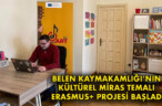 BELEN KAYMAKAMLIĞI’NIN KÜLTÜREL MİRAS TEMALI ERASMUS+ PROJESİ BAŞLADI