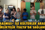 ERASMUS+ İLE KÜLTÜRLER ARASI BİRLİKTELİK İTALYA’DA SAĞLANDI