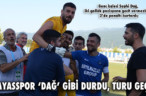 PAYASSPOR ‘DAĞ’ GİBİ DURDU, TURU GEÇTİ