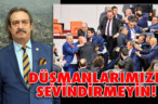 DÜŞMANLARIMIZI SEVİNDİRMEYİN!