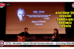 ATATÜRK’ÜN SEVDİĞİ ŞARKILARI HEPİMİZ SEVDİK