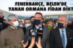 FENERBAHÇE, BELEN’DE YANAN ORMANA FİDAN DİKTİ