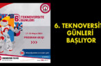 6. TEKNOVERSİTE GÜNLERİ BAŞLIYOR