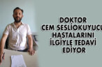 DR. CEM SESLİOKUYUCU HASTALARINI İLGİYLE TEDAVİ EDİYOR