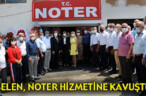BELEN, NOTER HİZMETİNE KAVUŞTU