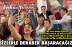 SİZLERLE BERABER BAŞARACAĞIZ