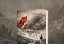 “HATAY’IN TARİHİ GEÇİDİ BELEN” ADLI ESER İLÇENİN TANITIMINA BÜYÜK KATKI SUNACAK